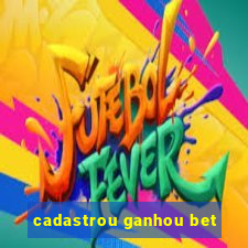 cadastrou ganhou bet